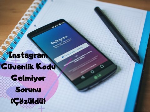 Instagram Güvenlik Kodu Gelmiyor Sorunu (Çözüldü)