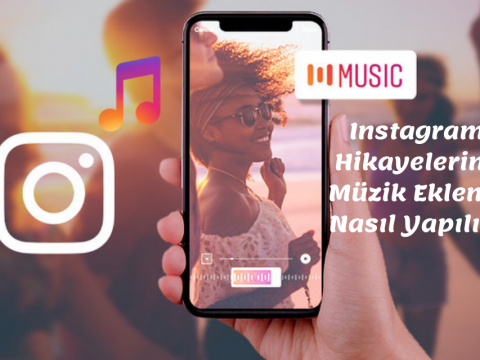 Instagram Hikaye Müzik Ekleme ve Paylaşma Nasıl Yapılır?