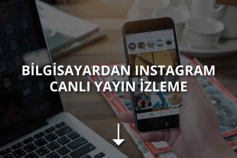 Instagram Canlı Yayın İzleme