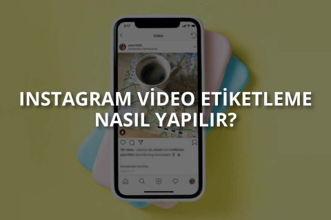 Instagram Video Etiketleme