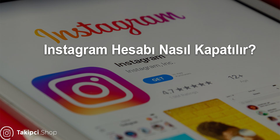 instagram hesabı nasıl kapatılır