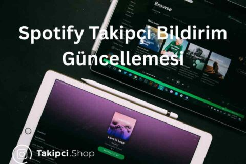 Spotify Takipçi Bildirim Güncellemesi Hakkında Bilmeniz Gerekenler