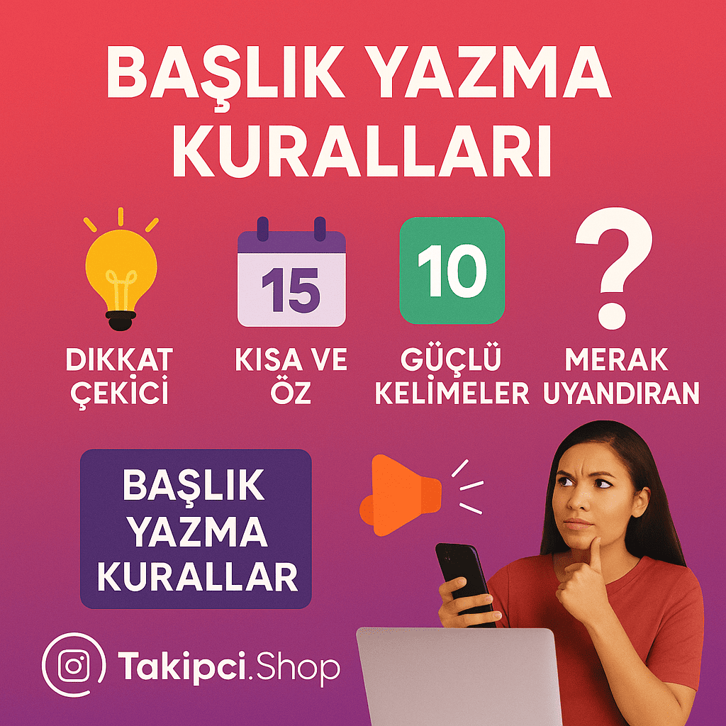 Etkileyici YouTube Başlıkları İçin Altın Kurallar