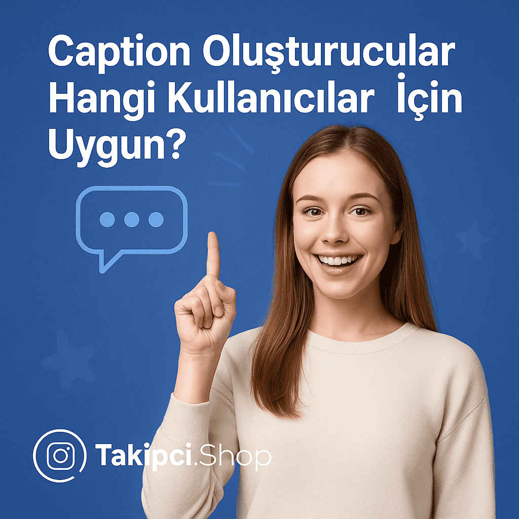 Caption Oluşturucular Hangi Kullanıcılar İçin Uygun?