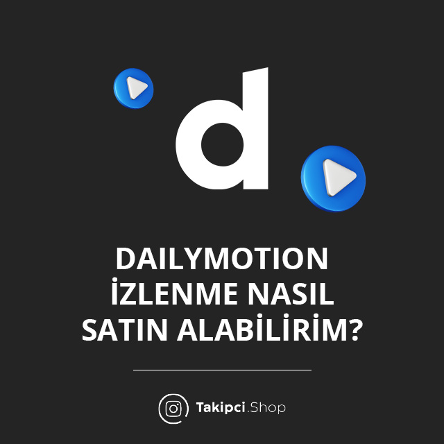 Dailymotion İzlenme Satın Al