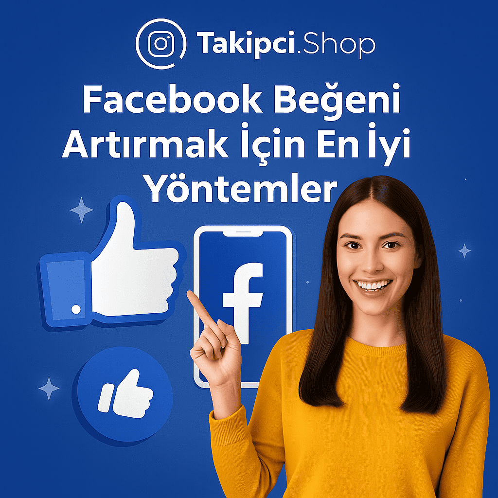 Facebook Beğeni Artırmak İçin En İyi Yöntemler