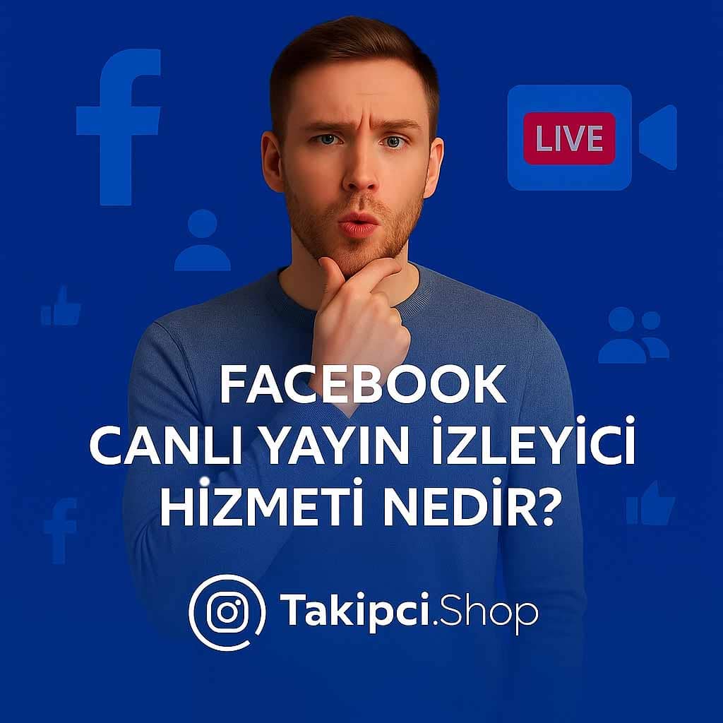 Facebook Canlı Yayın İzleyici Hizmeti Nedir?