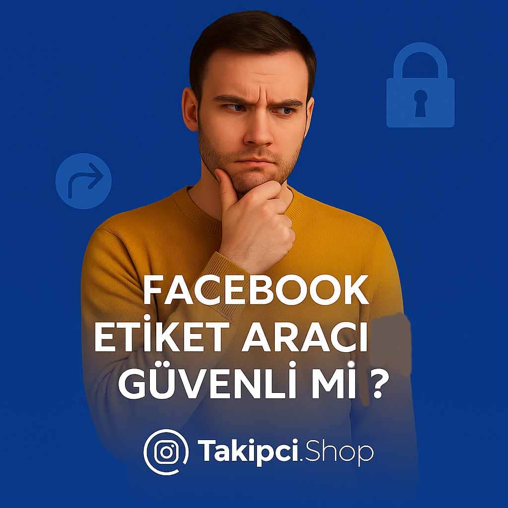 Facebook Etiket Aracı Güvenli mi?