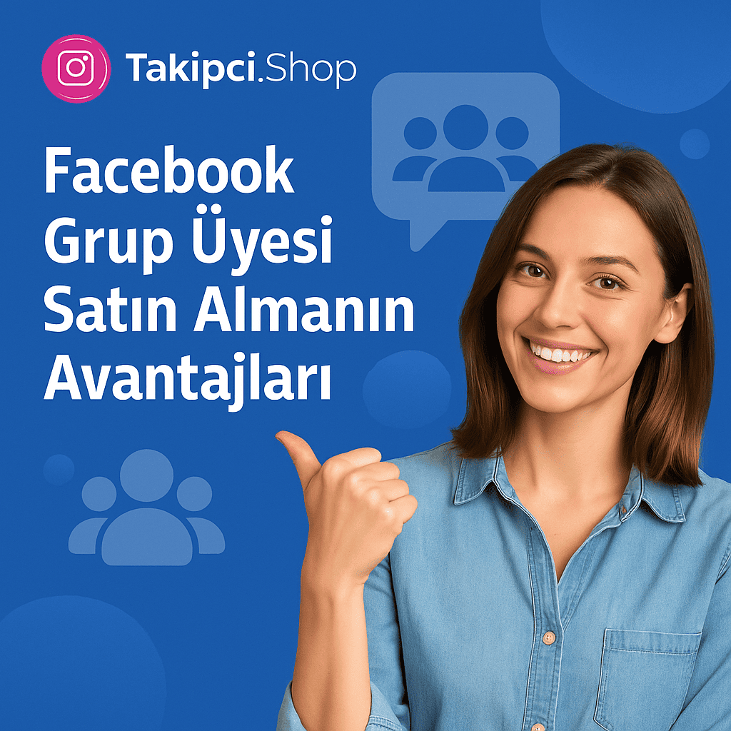 Facebook Grup Üyesi Satın Almanın Avantajları