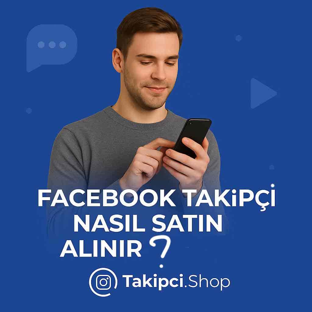 Takipci.Shop ile Facebook Takipçi Nasıl Satın Alınır?