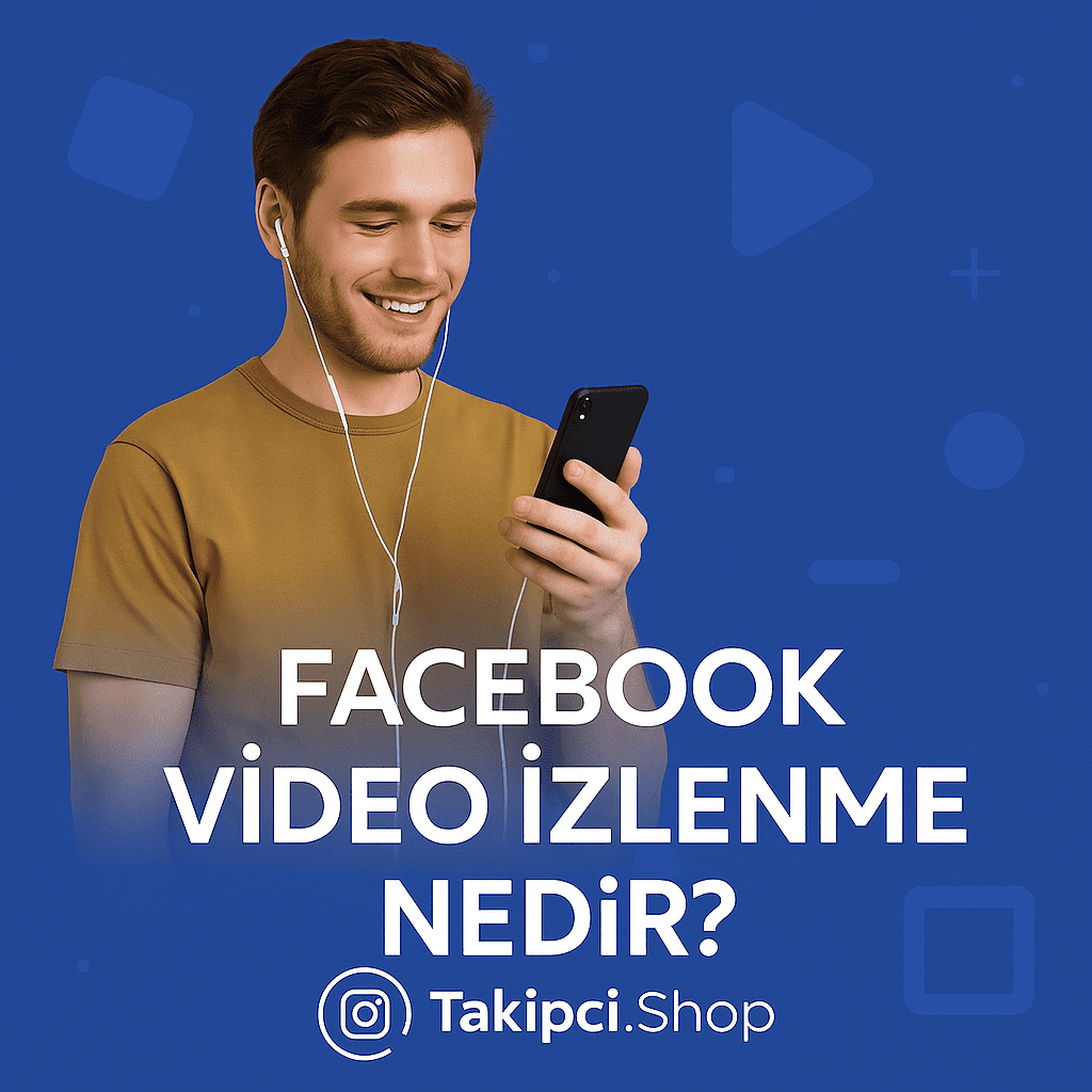 Facebook Video İzlenme Satın Al Nedir?