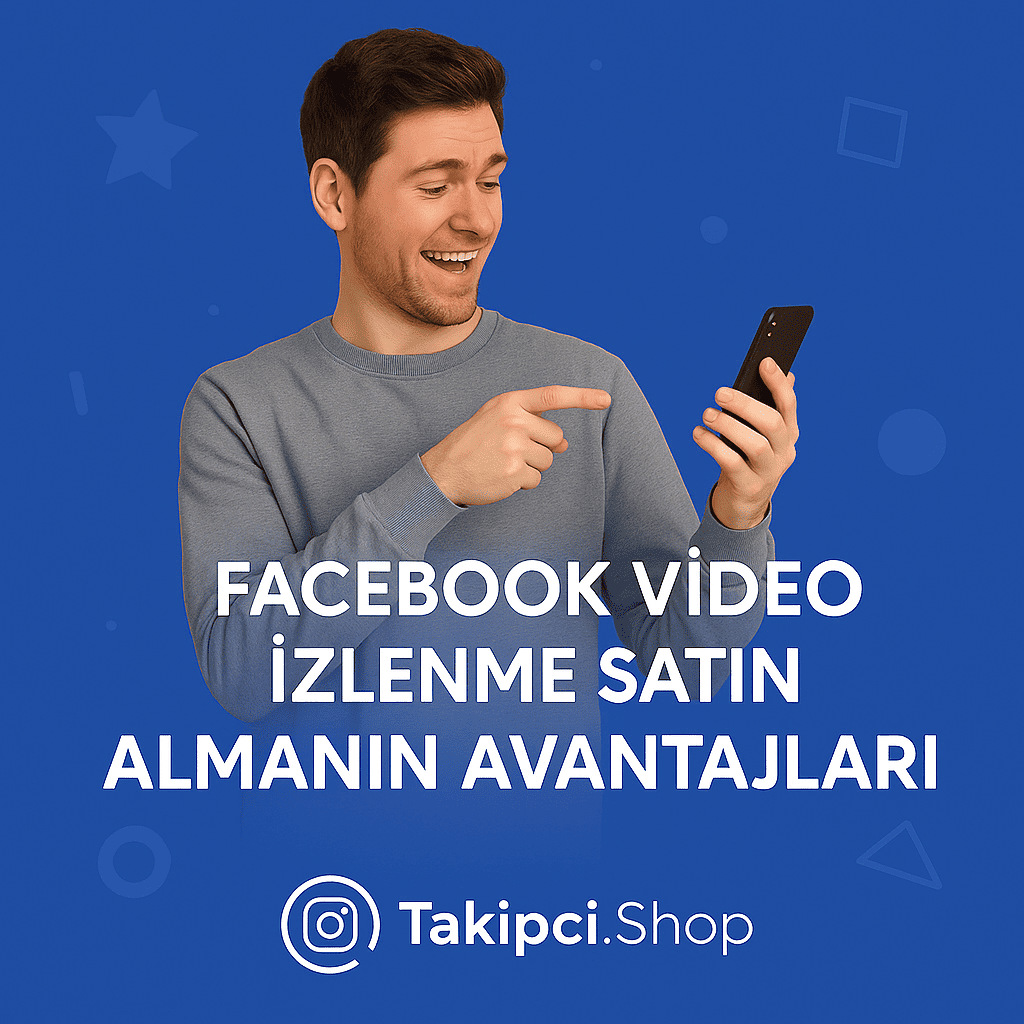 Facebook Video İzlenme Satın Almanın Avantajları