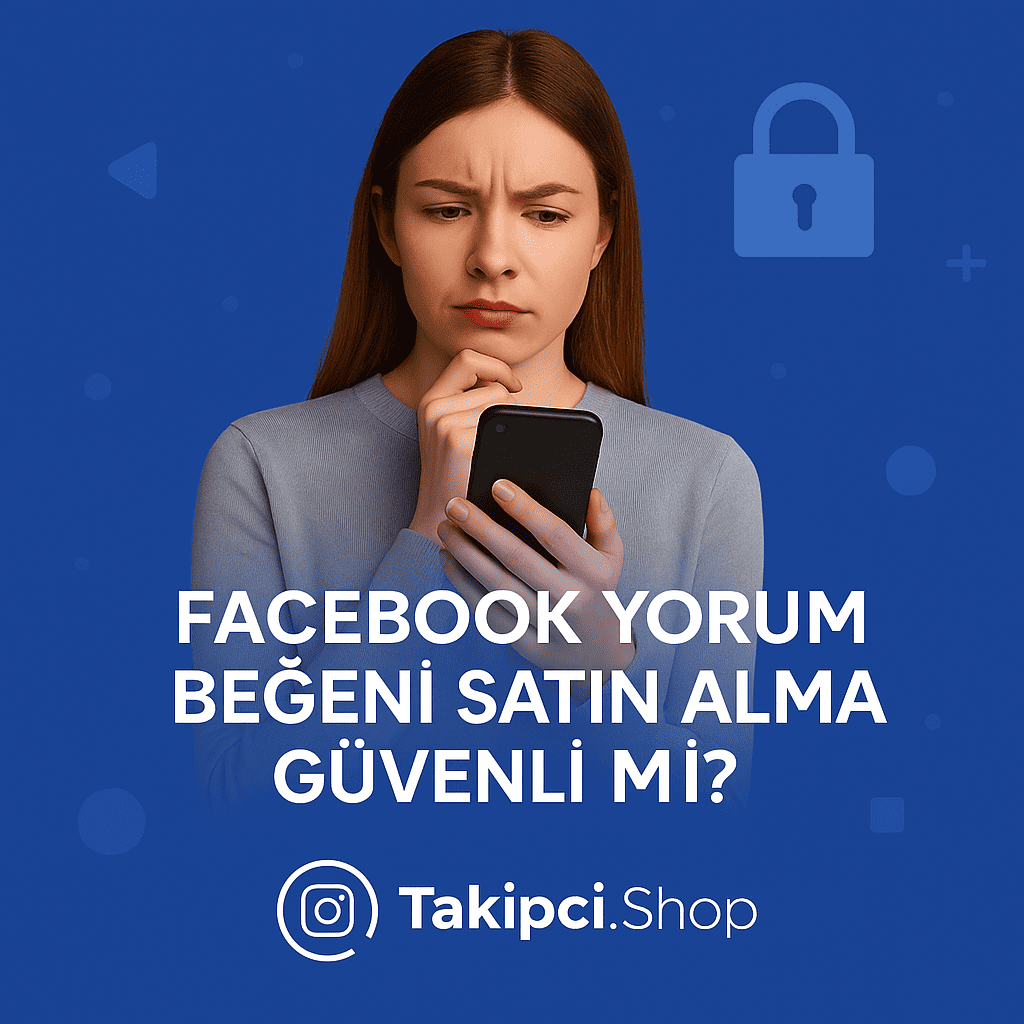 Facebook Yorum Beğeni Satın Alma İşlemi Güvenli mi?