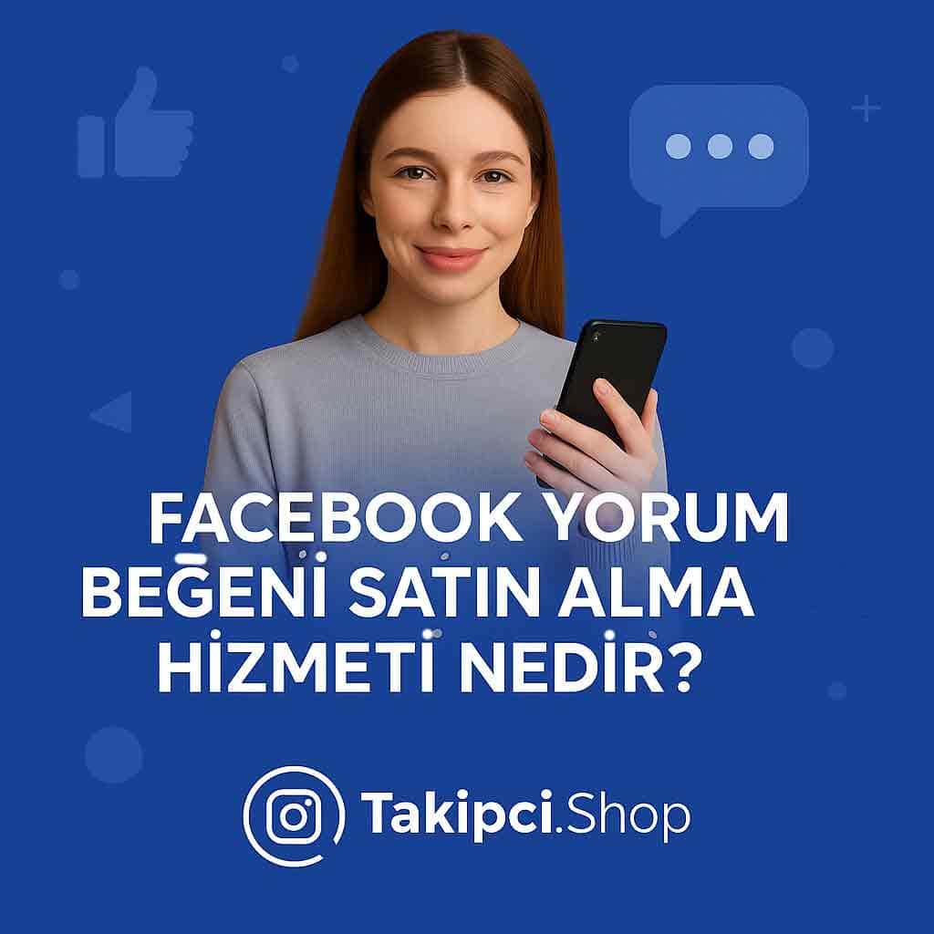 Takipci.Shop Facebook Yorum Beğeni Satın Alma Hizmeti Nedir?