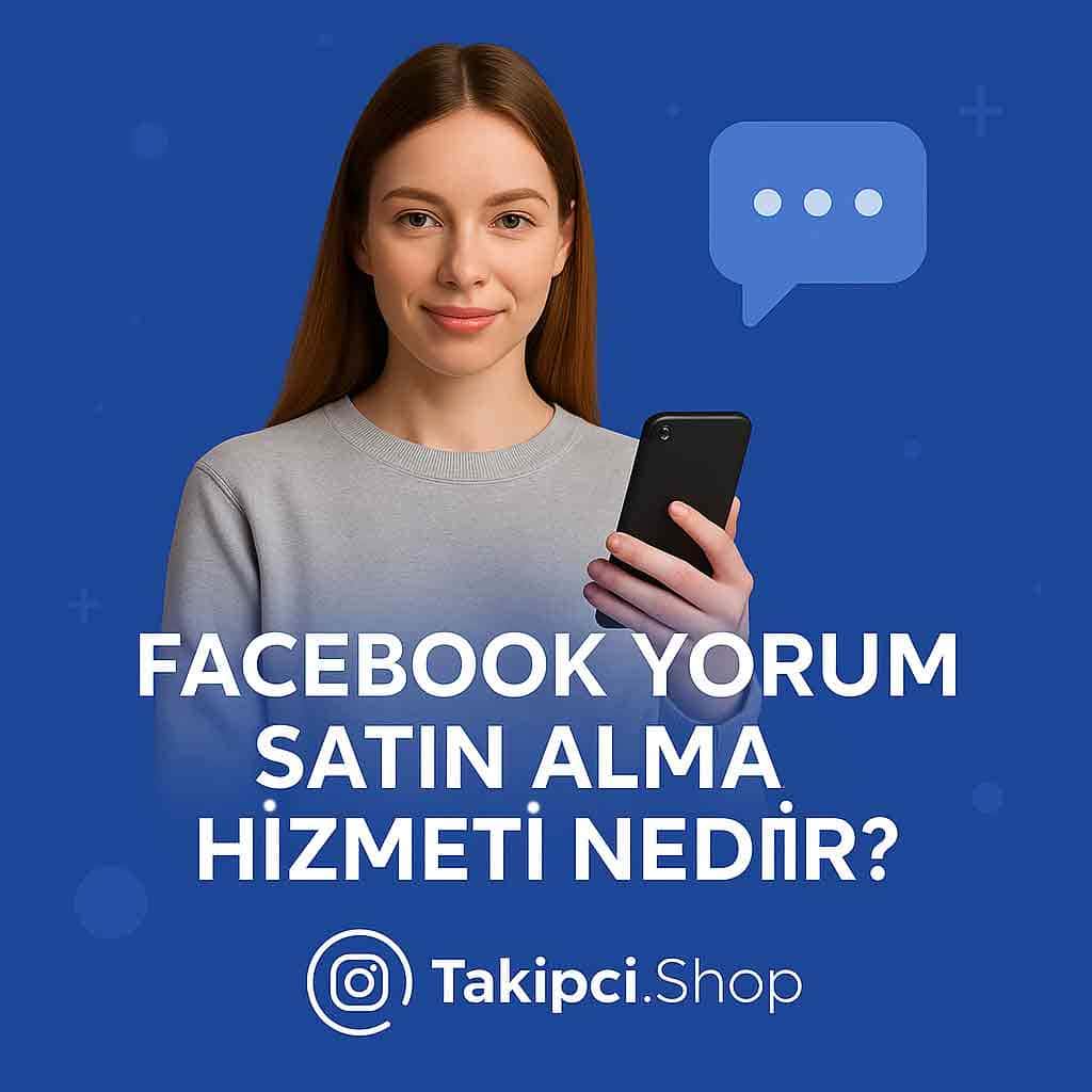 Takipci.Shop Facebook Yorum Satın Alma Hizmeti Nedir?