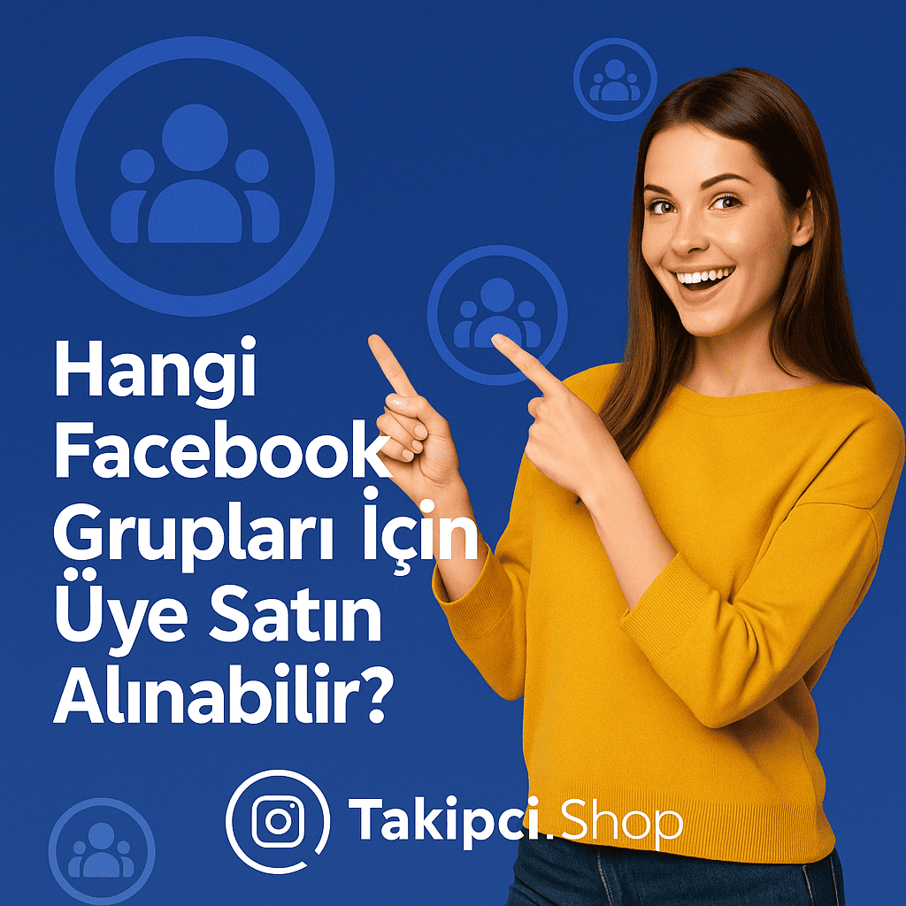 Hangi Facebook Grupları İçin Üye Satın Alınabilir?