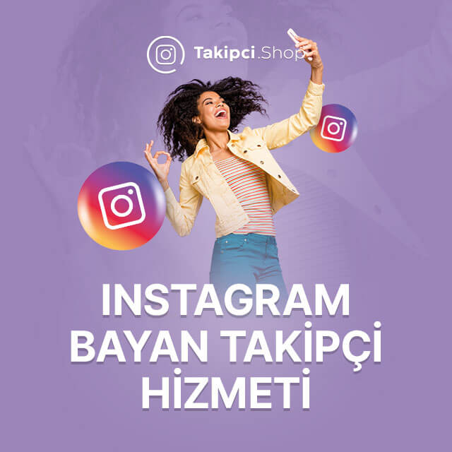 instagram bayan takipçi hizmeti