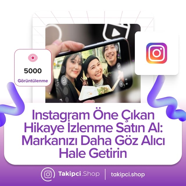 Instagram Öne Çıkan Hikaye İzlenme Satın Al Markanızı Daha Göz Alıcı Hale Getirin 