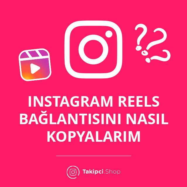 instagram reels bağlantılarını nasıl kopyalarım