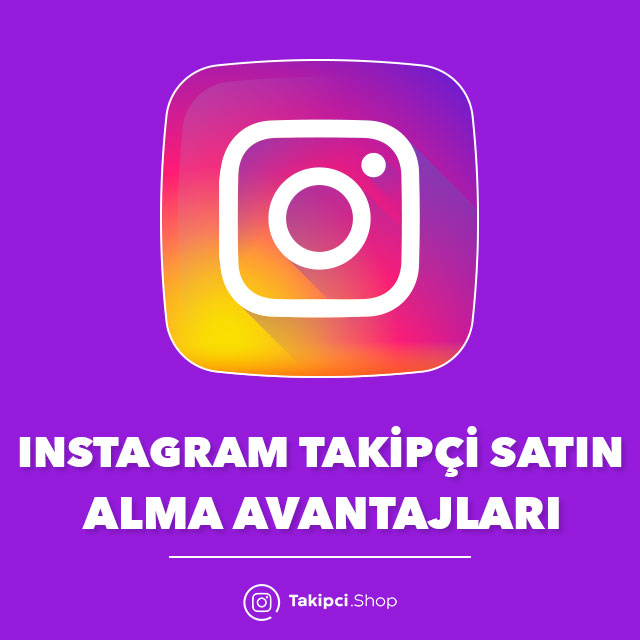 Instagram Takipçi Satın Al Avantajları