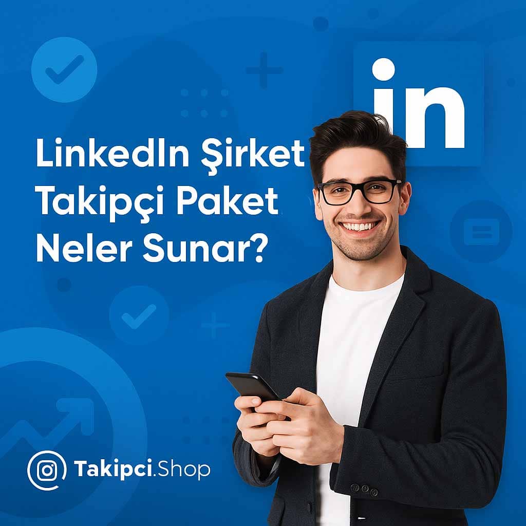 LinkedIn Şirket Takipçi Paketleri Neler Sunar?