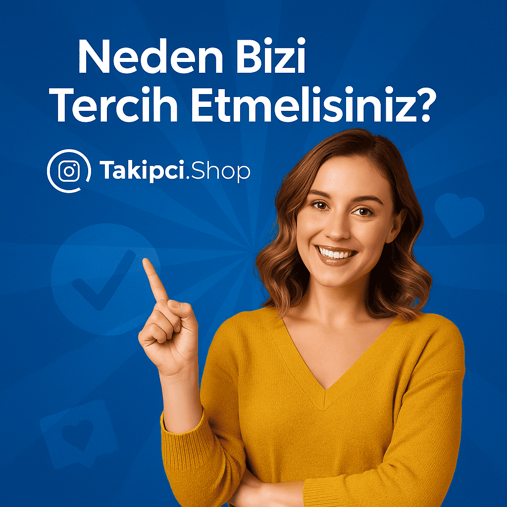 Neden Bizi Tercih Etmelisiniz?