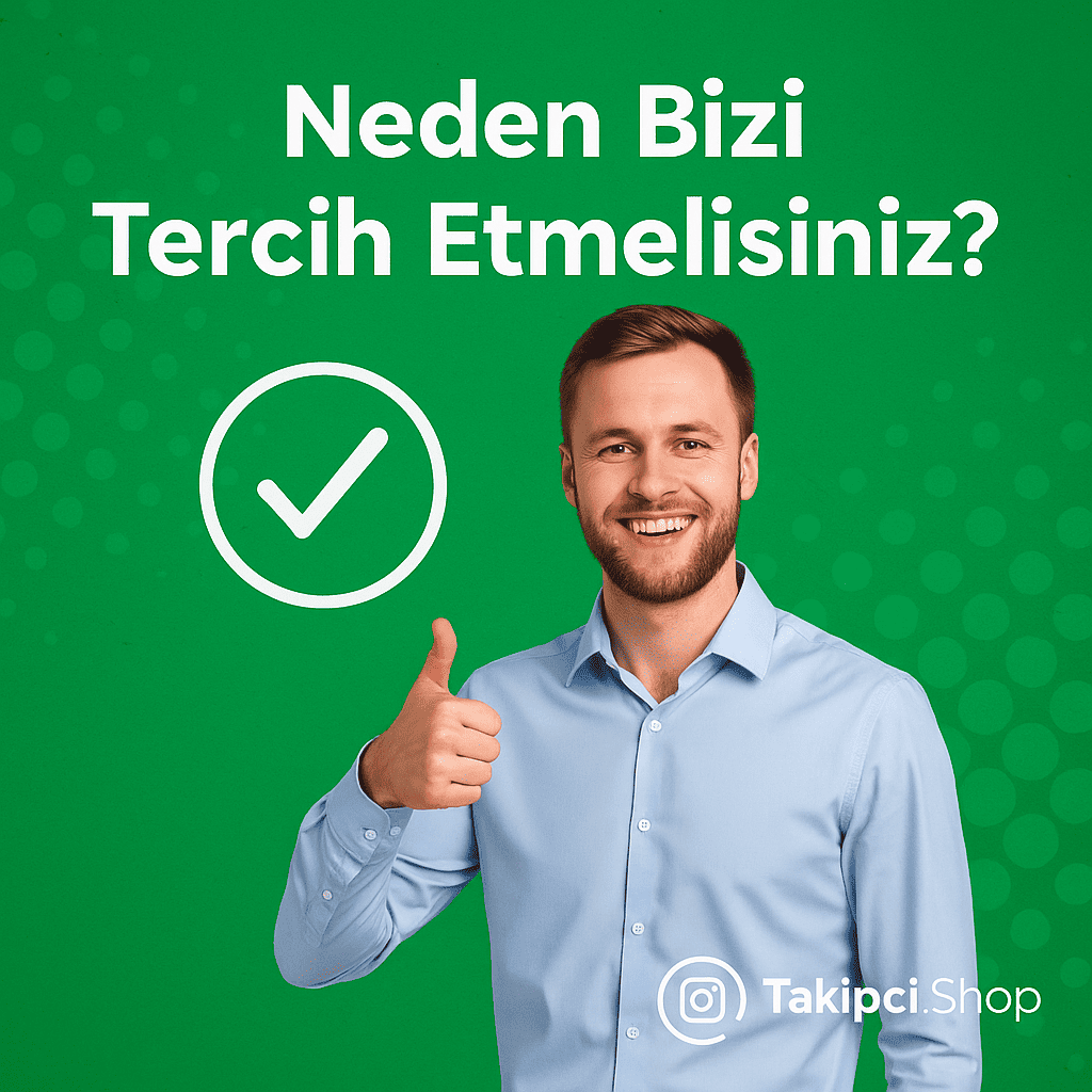 Neden Bizi Tercih Etmelisiniz?