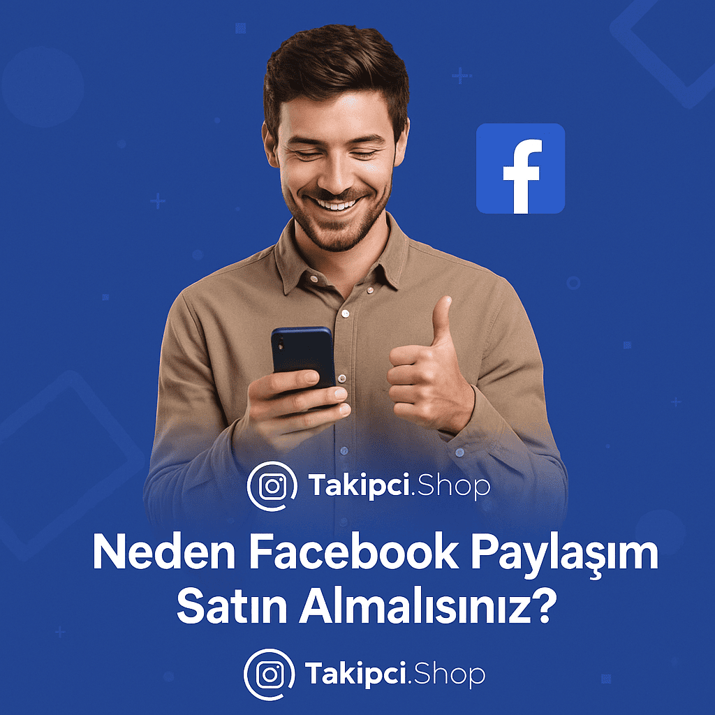 Neden Facebook Paylaşım Satın Almalısınız?