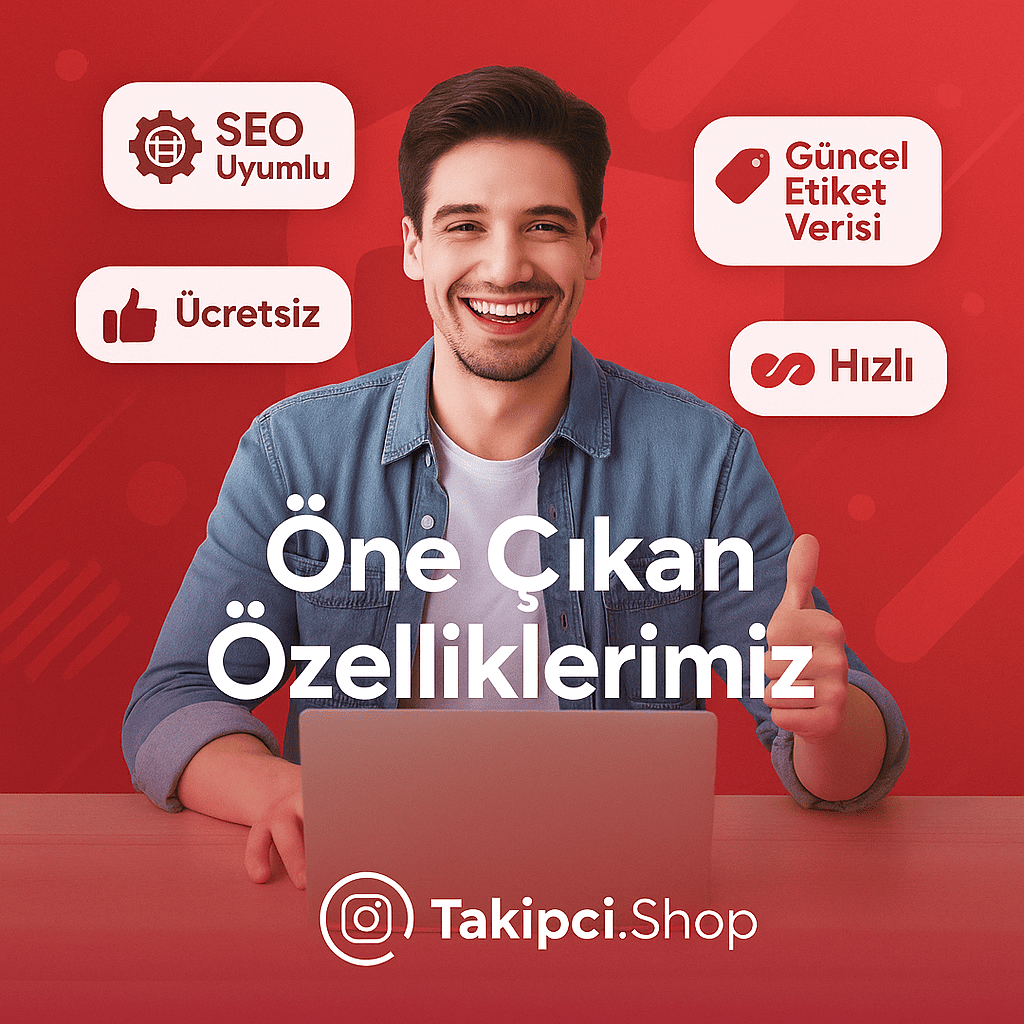 öne çıkan özelliklerimiz