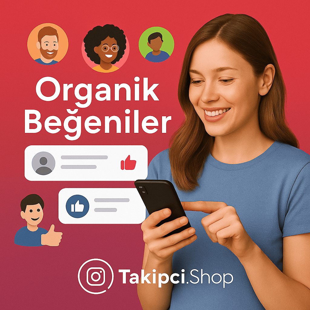 Gerçek Kullanıcılar ve Organik Beğeniler