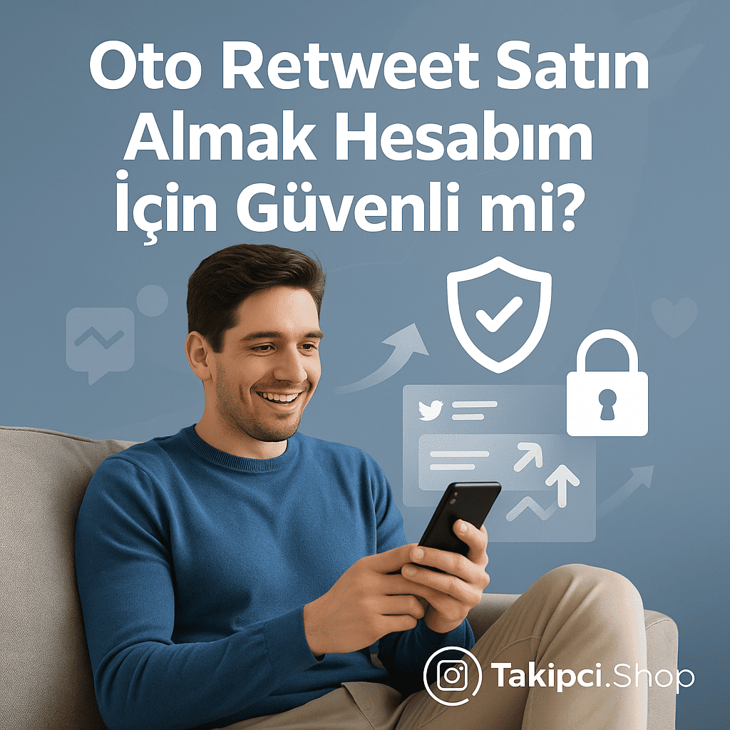 Oto Retweet Satın Almak Hesabım İçin Güvenli mi?