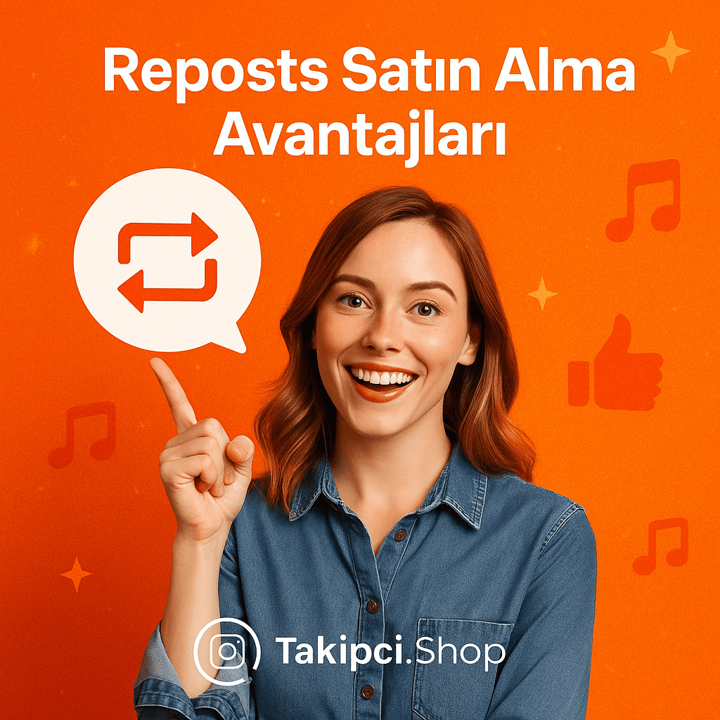 reposts satın alma avantajları
