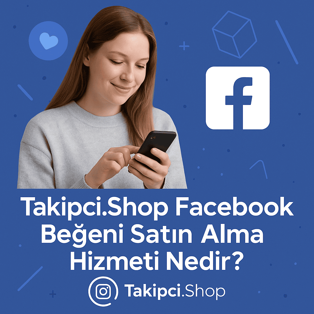 Facebook beğeni satın alma hizmeti nedir