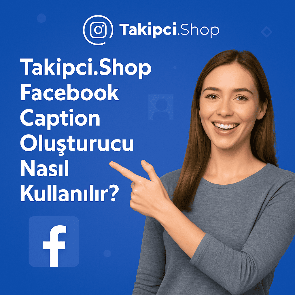 Takipci.Shop Facebook Caption Oluşturucu Nasıl Kullanılır?