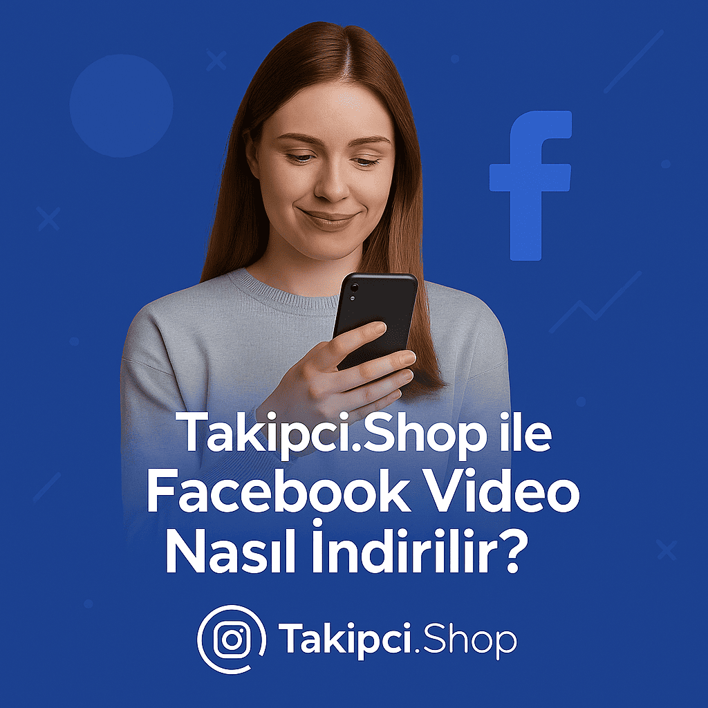 Takipci.Shop Facebook Video Nasıl İndirilir?