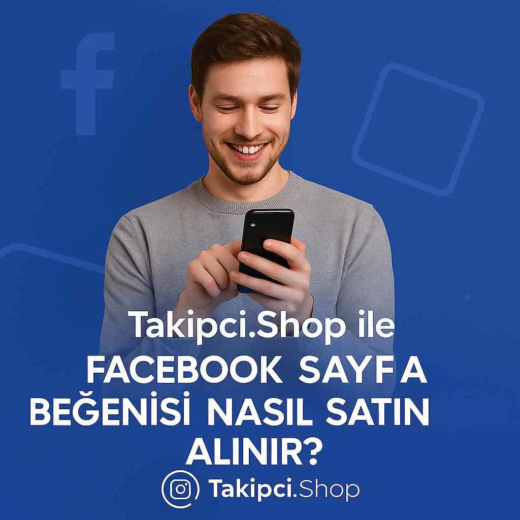 Takipci.Shop Facebook Sayfa Beğenisi Nasıl Satın Alınır?