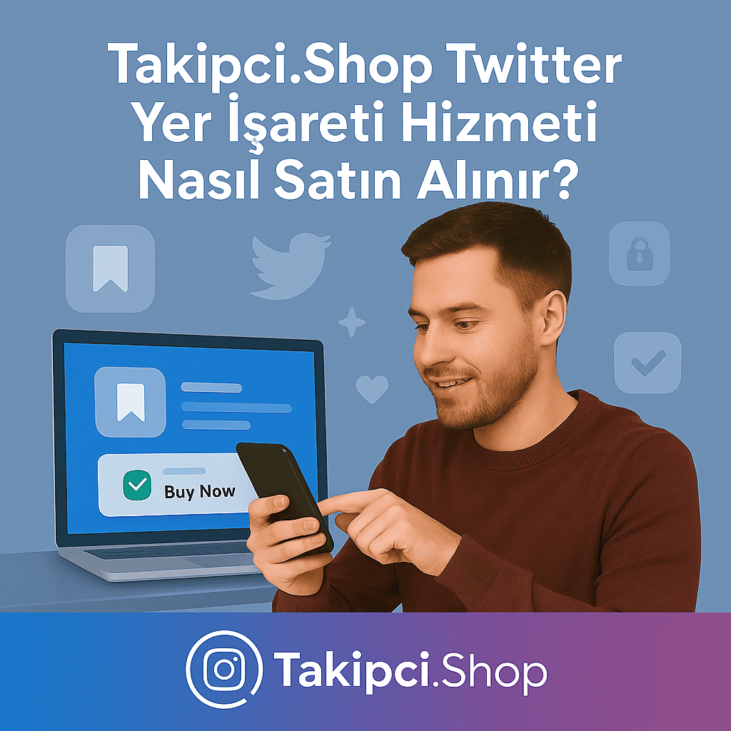 Takipci.Shop Twitter Yer İşareti Hizmeti Nasıl Satın Alınır?