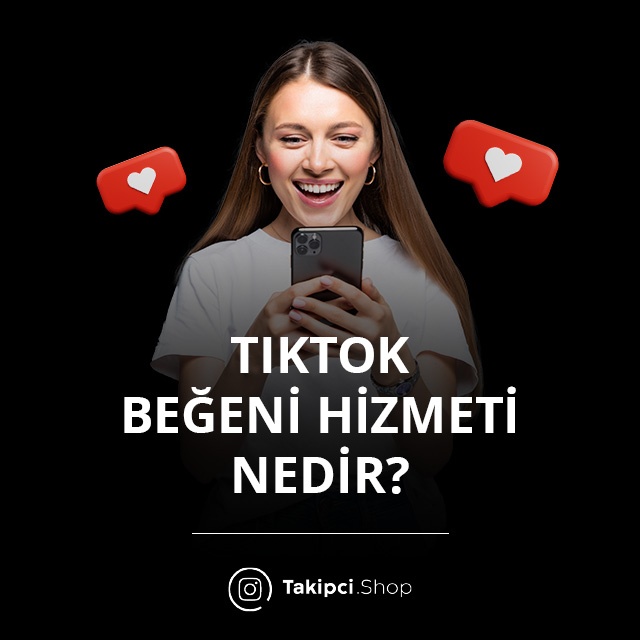 Tiktok Beğeni Satın Al - %100 Türk, Gerçek & Keşfet Garantili