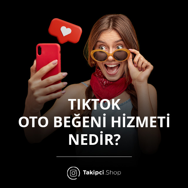 Tiktok Oto Beğeni Satın Al - %100 Türk, Gerçek & Ucuz Beğeni - TakipciShop