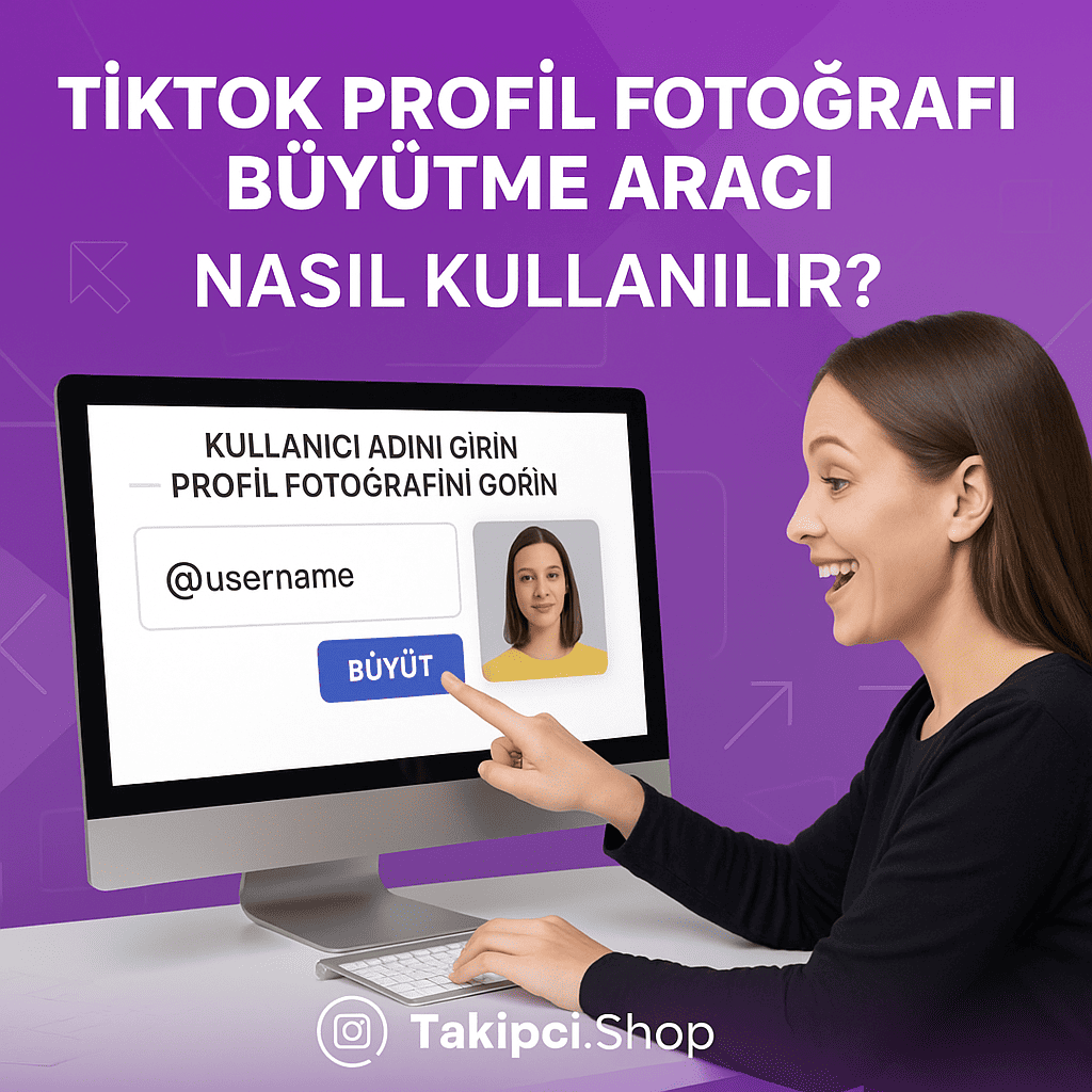 TikTok Profil Fotoğrafı Büyütme Aracı Nasıl Kullanılır?