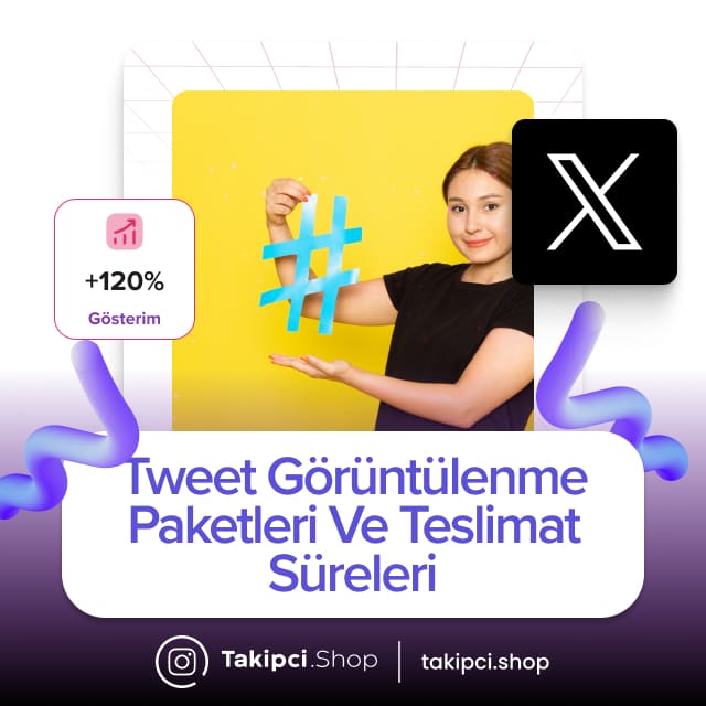 Tweet Görüntülenme Paketleri ve Teslimat Süreleri